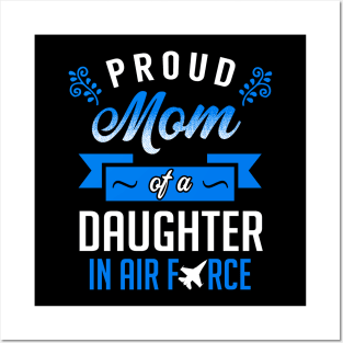 Proud Mom of a Daughter In Air Force Posters and Art